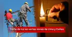 Corte de luz en Lima y Callao del 23 al 29 de marzo: revisa los distritos afectados y horarios