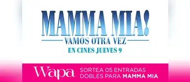 No dejes de participar en este sorteo. LISTA DE GANADORES: Gana uno de las 05 entradas dobles para ver la película "Mamma Mía"