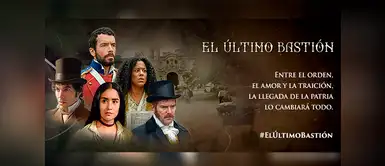 “El último bastión”, la serie histórica peruana que todos deberíamos ver “El último bastión”, la serie histórica peruana que todos deberíamos ver