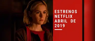 ¡Prepárate! Estos son los estrenos de Netflix para abril del 2019 ¡Prepárate! Estos son los estrenos de Netflix para abril del 2019