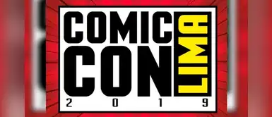 Cinco datos que debes saber sobre la Comic Con Lima 2019 Cinco datos que debes saber sobre la Comic Con Lima 2019