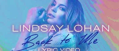 Lindsay Lohan vuelve a la música 12 años después con 'Back to me' en plena cuarentena Lindsay Lohan vuelve a la música 12 años después con 'Back to me' en plena cuarentena