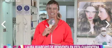 Laura Huarcayo se reinventa: así es el protocolo de bioseguridad en su spa Laura Huarcayo se reinventa: así es el protocolo de bioseguridad en su spa