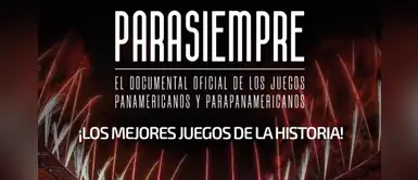 Documental de los Juegos Lima 2019 "Para siempre" se estrena este domingo Documental de los Juegos Lima 2019 "Para siempre" se estrena este domingo