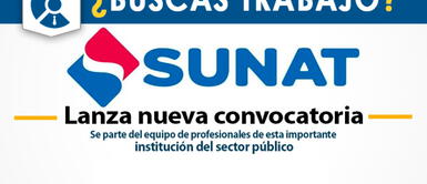 SUNAT lanza oferta laboral con sueldo de 5,100 soles SUNAT lanza oferta laboral con sueldo de 5,100 soles