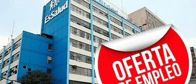 Abren convocatoria laboral para 65 puestos en EsSalud ¿Buscas chamba? EsSalud lanza oferta laboral con sueldos de hasta 6,000 soles