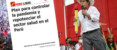 Pedro Castillo Pedro Castillo publica su plan para controlar la pandemia y mejorar sector salud
