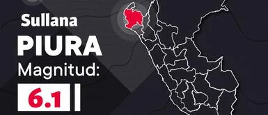 Terremoto en Piura Sismo en Piura y Sullana: fuerte terremoto de 6.1 grados se sintió hoy en la región y otras zonas del norte