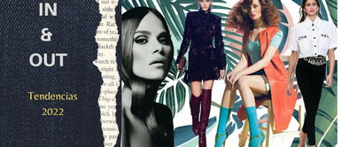 Lo mejor de las tendencias 2022 Las nuevas tendencias de moda: Lo más In y Out de este 2022