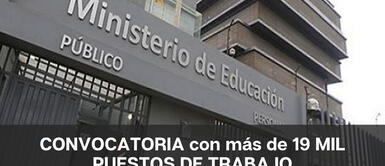 Los peruanos podrán postular en la nueva convocatoria con más de 19 mil vacantes. ¿Tienes secundaria completa? Minedu abre convocatoria laboral con más de 19 mil vacantes