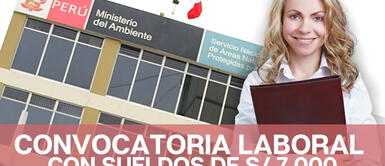 La nueva convocatoria laboral ofrece sueldos de hasta 7 mil soles. ¿Tienes primaria o secundaria completa? Sernanp ofrece sueldos de hasta 7.000 soles