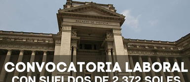 La nueva convocatoria laboral cuenta con sueldos de hasta 2.372 soles. ¿Tienes secundaria completa? Poder Judicial abre convocatoria con sueldos de 2.372 soles