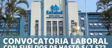 ¿Buscas un trabajo? Convocatoria de trabajo de EsSalud promete sueldos de hasta S/ 7,572. Convocatoria de trabajo de EsSalud promete sueldos de hasta S/ 7,572: postulación y requisitos