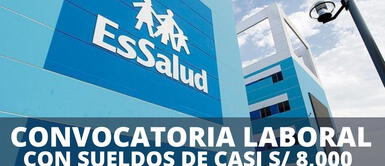¿Buscas empleo? Convocatoria laboral de EsSalud ofrece sueldos de casi S/ 8,000: postula ahora ¿Buscas empleo? Convocatoria laboral de EsSalud ofrece sueldos de casi S/ 8,000: postula ahora