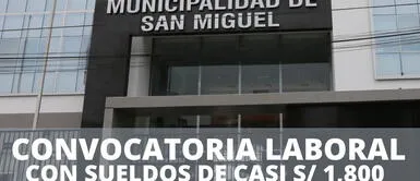 ¿Secundaria completa? Municipalidad de San Miguel ofrece sueldos de S/ 1,800: postulación y requisitos ¿Primaria o secundaria completa? Municipalidad de San Miguel abre convocatoria con sueldos de S/ 1,800
