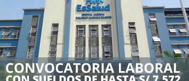 ¿Secundaria completa? Convocatoria laboral de EsSalud lanza sueldos de casi S/ 3,000: postula ahora Convocatoria laboral de EsSalud lanza sueldos de casi S/ 3,000 para técnicos y titulados: postula ahora