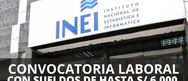 ¡Postula AHORA! Convocatoria laboral de INEI ofrece elevados sueldos desde S/ 3,464 hasta S/ 6,000 ¡Postula AHORA! Convocatoria laboral de INEI ofrece elevados sueldos desde S/ 3,464 hasta S/ 6,000