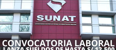 Gran convocatoria laboral de Sunat ofrece sueldos de hasta S/ 12,500 para titulados y bachilleres: postula AHORA ¿Buscas empleo? Convocatoria laboral de Sunat ofrece sueldos de hasta S/ 12,500: postulación y requisitos