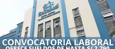 ¡Postula ahora! EsSalud abrió una nueva convocatoria de trabajo con elevados sueldos a nivel nacional. EsSalud lanza convocatoria de trabajo con sueldos de S/ 2,790 con secundaria completa: Postula AQUÍ