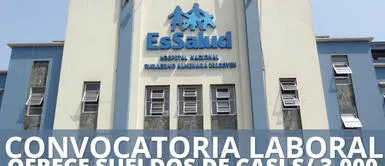 La nueva convocatoria laboral de EsSalud ofrece elevados sueldos para personas con secundaria completa. EsSalud lanza convocatoria de trabajo con sueldos de S/ 3,000 con secundaria completa: Postula AQUÍ