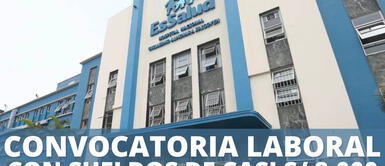 EsSalud habilitó una gran convocatoria laboral para los profesionales del país. EsSalud abre gran convocatoria laboral a nivel nacional con sueldos de casi S/ 8,000: postula AQUÍ