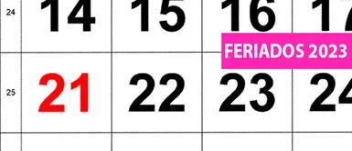 Los feriados 2023 todavía no terminan en Perú Feriados 2023: ¿cuáles son los últimos días libres que le quedan a este año?