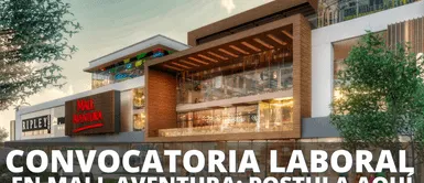 Descubre cuáles son las plazas disponibles en el Mall Aventura de SJL y postula AHORA. Convocatoria laboral en el Mall Aventura de SJL: descubre las plazas disponibles y postula AHORA