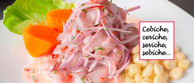 ¿Cebiche, ceviche, seviche o sebiche? Conoce cómo se escribe correctamente el plato bandera del Perú ¿Cebiche, ceviche, seviche o sebiche? Conoce cómo se escribe correctamente el plato bandera del Perú