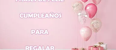 Las mejors frases de cumpleaños para regalar a un amigo o familiar Frases por cumpleaños: 50 mensajes originales para regalar a un familiar, amigo o a tu pareja