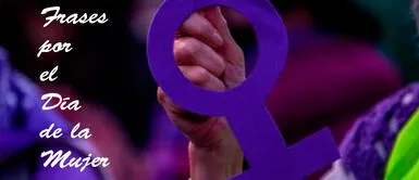 Las mejores frases por el Día de la mujer para dedicar este 2024 FRASES por el Día de la Mujer CORTAS y BONITAS: 100 mensajes de reflexión para el 8 de marzo