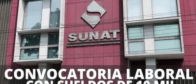 ¿Buscas empleo? Sunat abre GRAN convocatoria laboral con sueldos de S/ 10,000: postula AQUÍ ¿Buscas empleo? Sunat abre GRAN convocatoria laboral con sueldos de S/ 10,000: postula AQUÍ