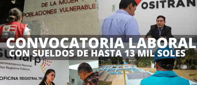 ¿Sin chamba? Abren convocatorias CAS de TRABAJO con sueldos de hasta S/ 13,000: postula AQUÍ ¿Sin chamba? Abren convocatorias CAS de TRABAJO con sueldos de hasta S/ 13,000: postula AQUÍ