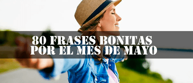 Frases para dar la bienvenida a MAYO 2024: 80 mensajes BONITOS Y POSITIVOS para recibir el mes de mamá Frases para MAYO 2024: 80 mensajes BONITOS Y MOTIVADORES para recibir el mes de mamá