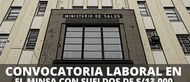 El Ministerio de Salud abrió una convocatoria para técnicos y titulados con sueldos de hasta 13 mil soles. ¿Buscas empleo? Minsa abre GRAN convocatoria NACIONAL para técnicos con sueldos de hasta 13 MIL soles