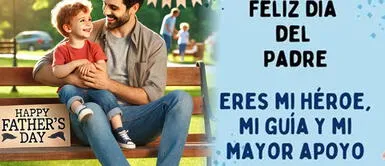 Las mejores frases por el Día del Padre para dedicarle a papá, tu esposo o amigos Frases BONITAS por el Día del Padre: 100 mensajes cortos de AMOR Y CARIÑO para mi esposo, papá y amigos