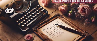 Las mejores cartas por el Día de la Mujer para dedicar el 8 de marzo de 2025 Carta por el Día de la Mujer para mi novia: El mensaje que buscas para dedicar este 8 de marzo