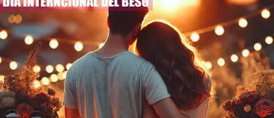 Todos los 13 de abril se celebra en Perú y otros países del Día del Beso Día Internacional del Beso: 70 frases CORTAS Y ROMÁNTICAS para dedicar a tu pareja