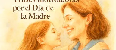 Te regalamos las mejores frases para dedicar a mama en su día Frases motivadoras por el Día de la Madre: 70 mensajes BONITOS para dedicar a mamá