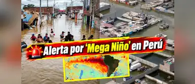 Perú enfrentará fenómeno 'Mega Niño' y será sin precedentes ¡Nunca antes visto! Perú enfrentaría HISTÓRICO fenómeno de "El MEGA NIÑO" y experto revela CUÁNTO DURARÁ: "Ya no hay tiempo para la preparación"