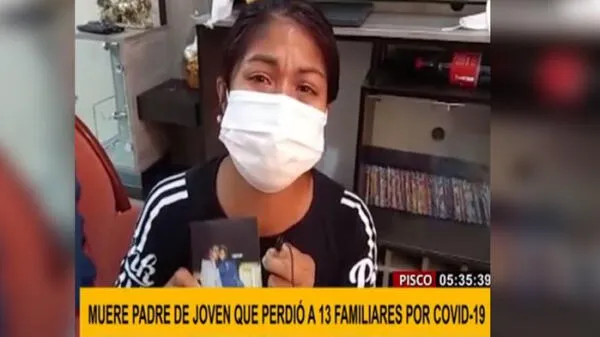 Mujer perdió a su padre por coronavirus tras el fallecimiento de 13 familiares en Ica