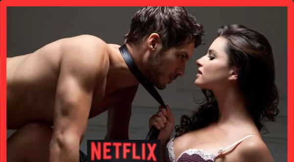 Netflix y las 5 películas con escenas de sexo