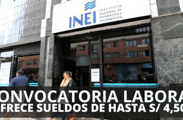 ¿Sin chamba? Convocatoria de INEI para titulados y bachilleres ofrece sueldos de S/ 4,500