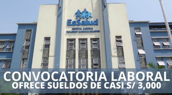 ¿Tienes secundaria completa? Convocatoria laboral de EsSalud ofrece sueldos de casi S/ 3,000: postula AQUÍ ahora