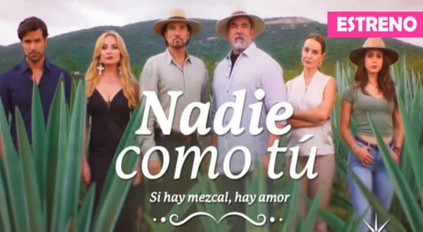 "Nadie como tú", capítulos completos ONLINE: fecha de estreno, de qué trata y dónde ver la telenovela