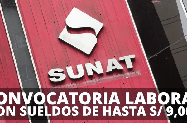 ¿Buscas empleo? Sunat abrió una convocatoria laboral con sueldos de hasta S/ 9,000: postula AQUÍ