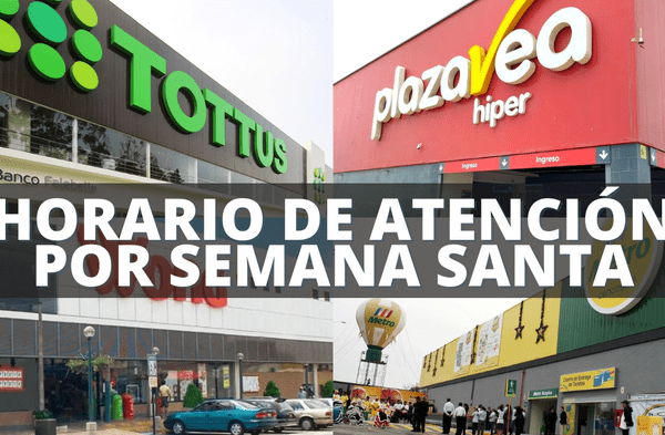 Horario de atención en supermercados por Semana Santa: Plaza Vea, Tottus, Metro, Wong, Makro y más